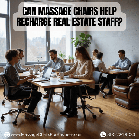 Can massage chairs help recharge real estate staff?