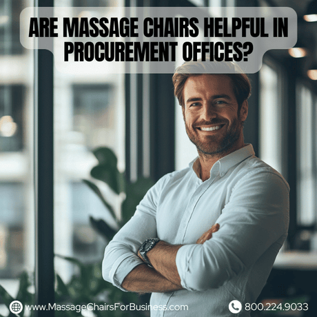 Are massage chairs helpful in procurement offices?