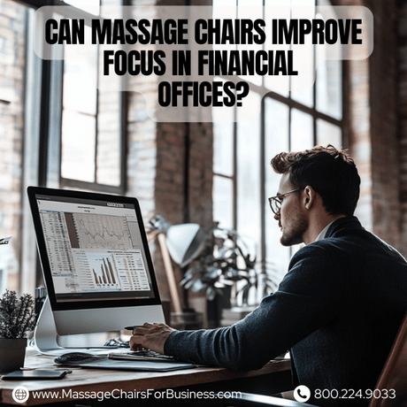 Can massage chairs improve focus in financial offices?