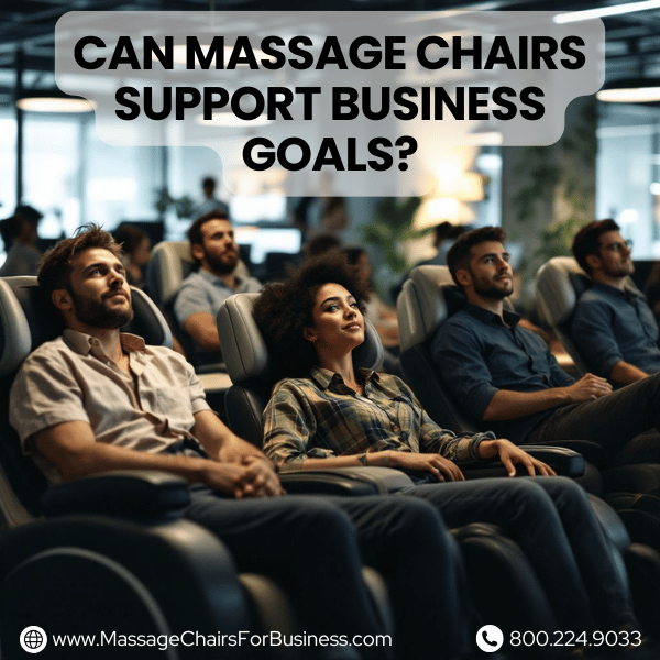 Can massage chairs support business goals?