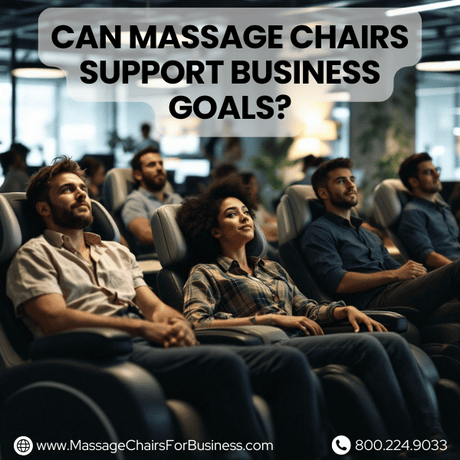 Can massage chairs support business goals?