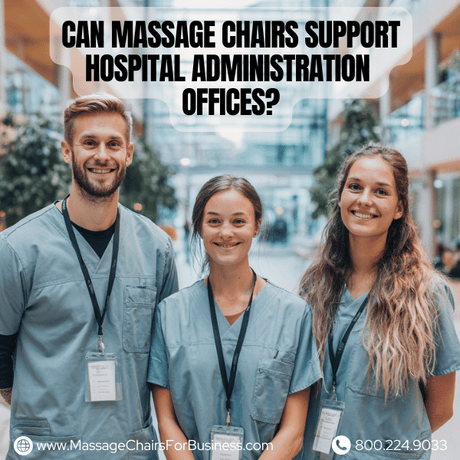 Can massage chairs support hospital administration offices?