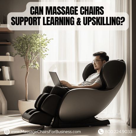 Can massage chairs support learning & upskilling?
