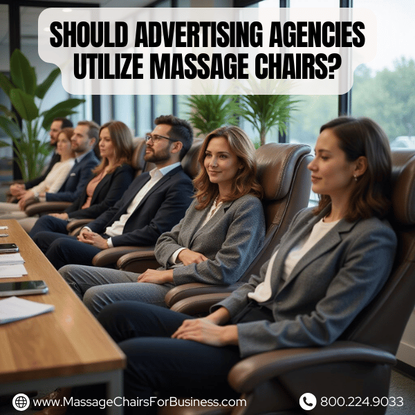 Should advertising agencies utilize massage chairs?