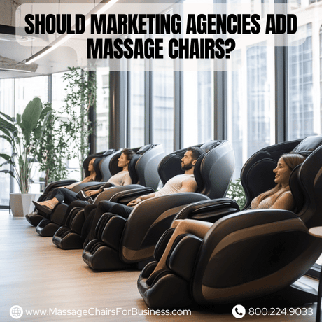 Should marketing agencies add massage chairs?