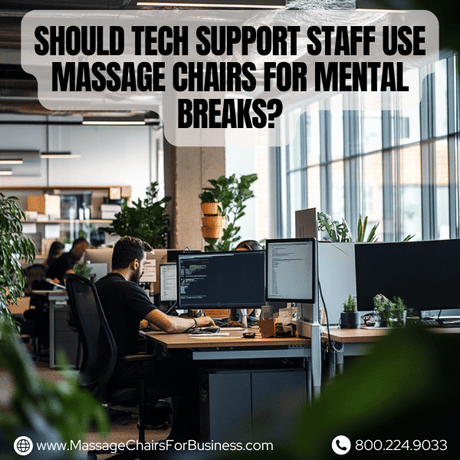 Should tech support staff use massage chairs for mental breaks?