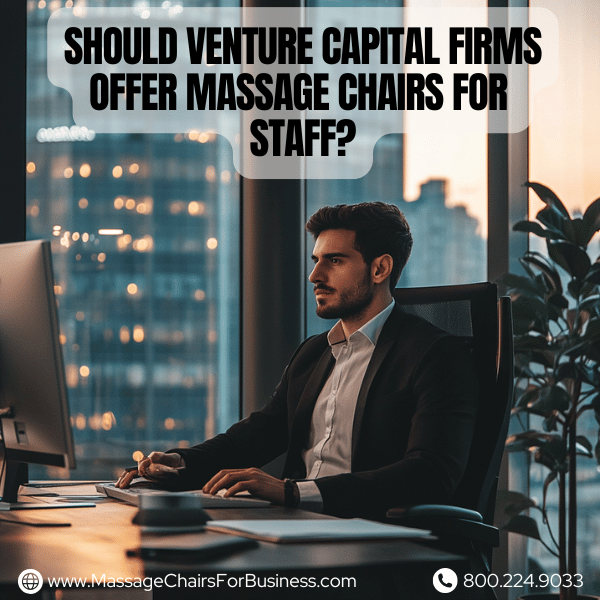 Should venture capital firms offer massage chairs for staff?
